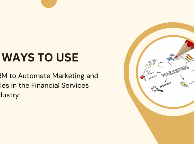 3-Ways-to-Use-CRM-to-Automate-Marketing-and-Sales-in-the-Financial-Services-Industry