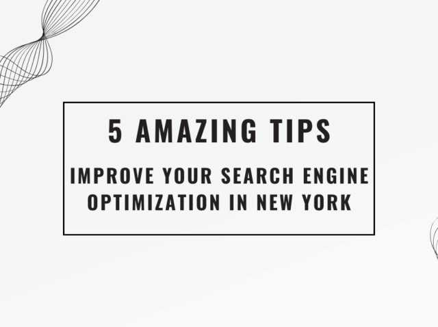 5-Amazing-Tips-to-Improve-Your-Search-Engine-Optimization-in-New-York