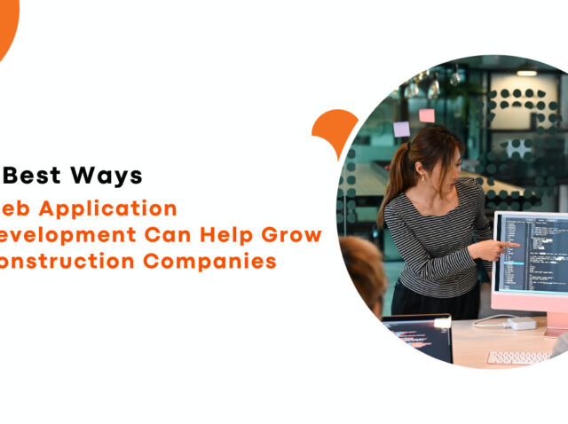5-Best-Ways-Web-Application-Development-Can-Help-Grow-Construction-Companies