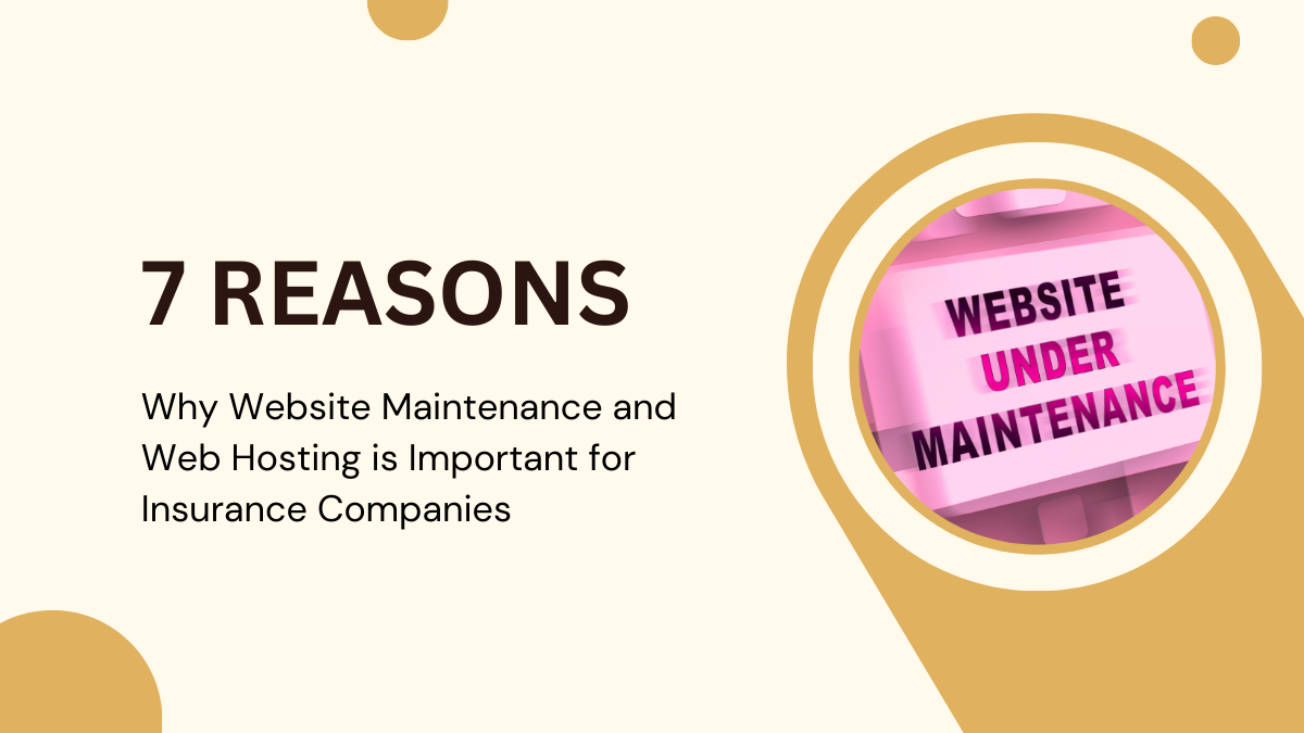 7 Reasons Why Website Maintenance and Web Hosting is Important for Insurance Companies