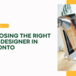 7 Tips for Choosing the Right Web Designer in Toronto