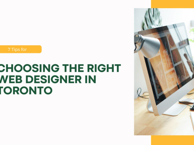 7-Tips-for-Choosing-the-Right-Web-Designer-in-Toronto