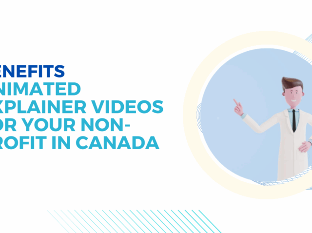 Benefits-of-Animated-Explainer-Videos-for-Your-Non-Profit-in-Canada