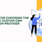 Tips for Choosing the Right Custom CRM System Provider for Your Logistics Business