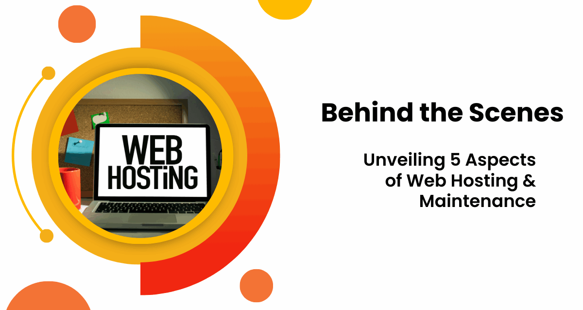 Behind-the-Scenes_-Unveiling-5-Aspects-of-Web-Hosting-Maintenance