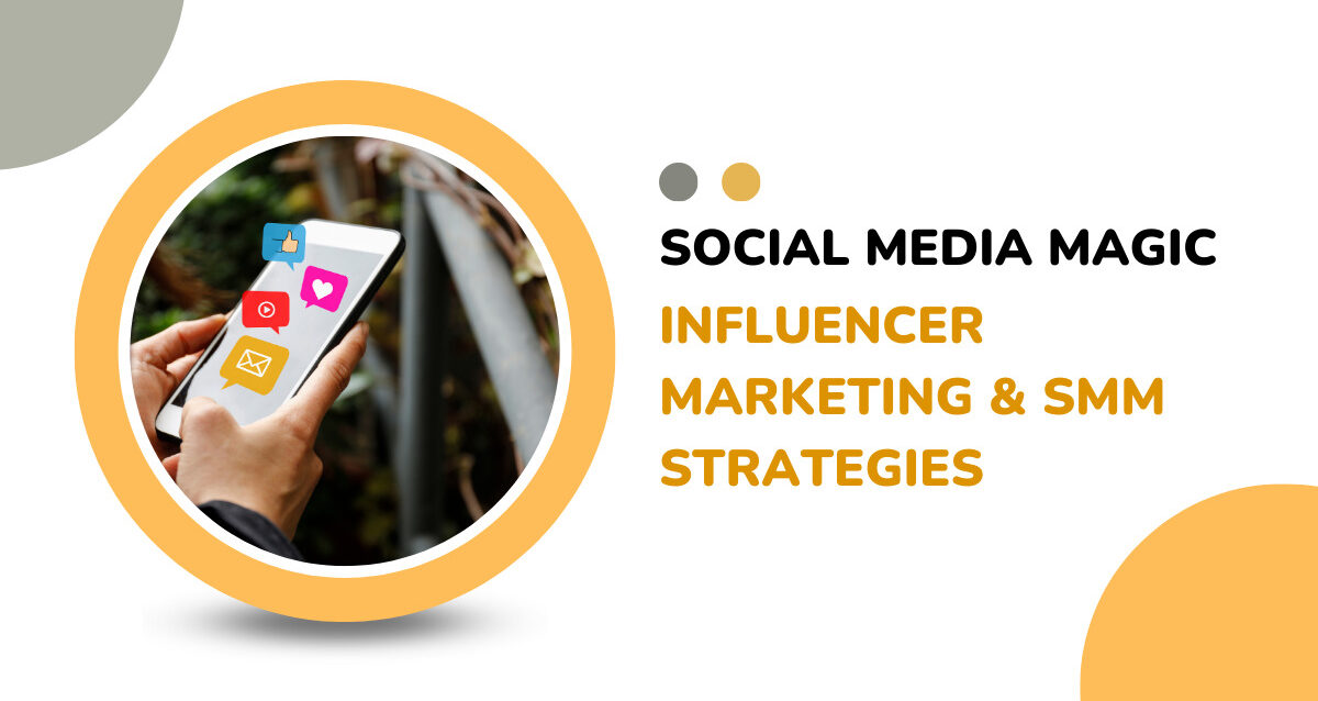 Social-Media-Magic_-Influencer-Marketing-SMM-Strategies