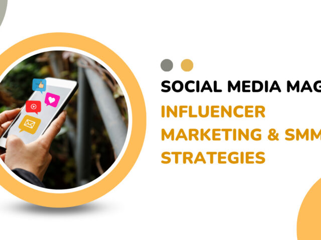 Social-Media-Magic_-Influencer-Marketing-SMM-Strategies