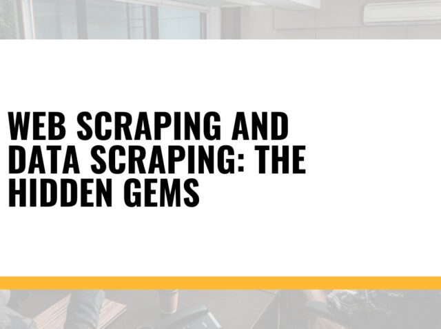 Web-Scraping-And-Data-Scraping_-The-Hidden-Gems