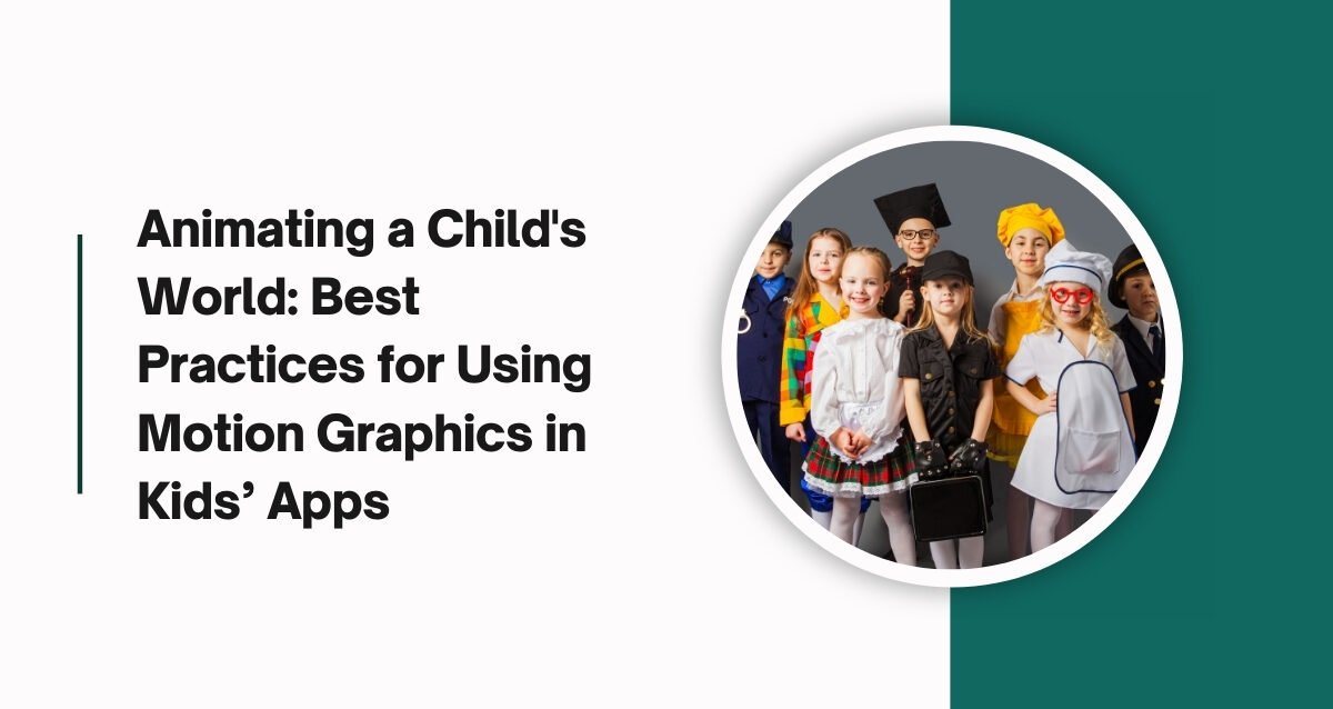 animating-a-childs-world_best-practices-for-using-motion-graphics-in-kids-apps
