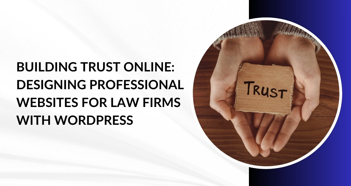 building-trust-online-designing-professional-websites-law-firms-wordpress