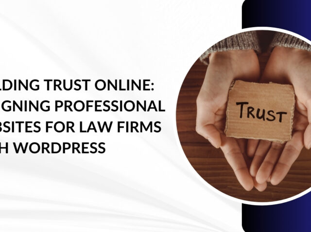 building-trust-online-designing-professional-websites-law-firms-wordpress