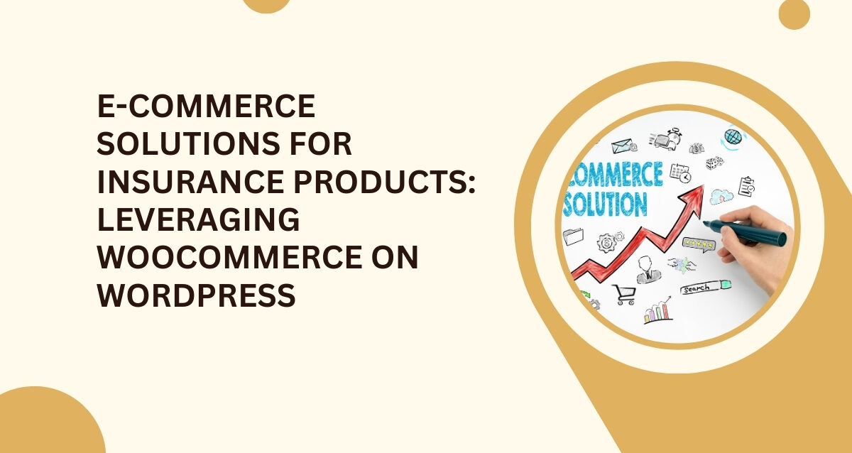 e-commerce-solutions-insurance-products-leveraging-woocommerce-wordpress