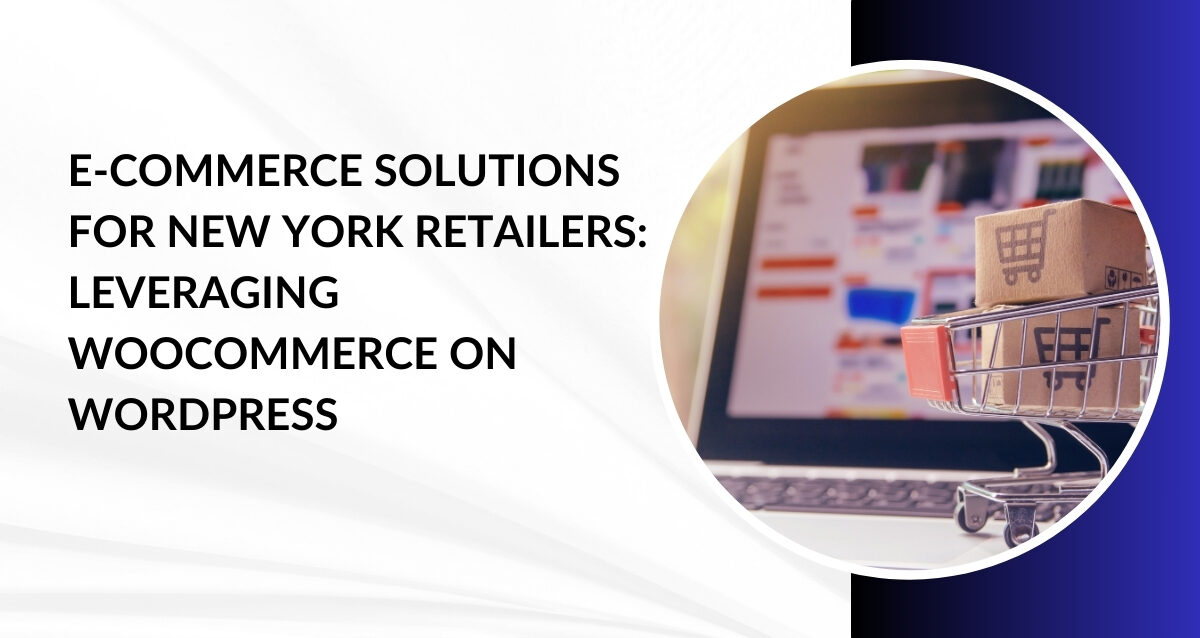e-commerce-solutions-new-york-retailers-leveraging-woocommerce-wordpress e-commerce-solutions-new-york-retailers-leveraging-woocommerce-wordpress