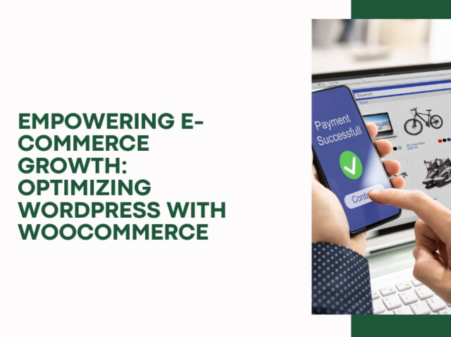 empowering-e-commerce-growth-optimizing-wordpress-woocommerce