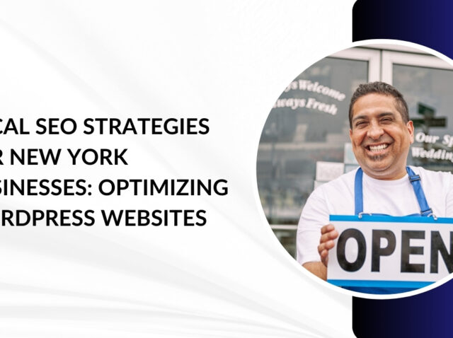 local-seo-strategies-new-york-businesses-optimizing-wordpress-websites