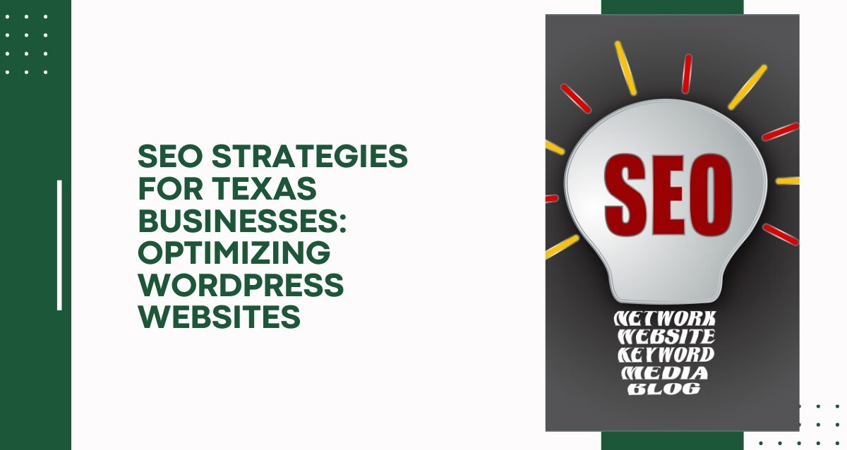 seo-strategies-texas-businesses-optimizing-wordpress-websites