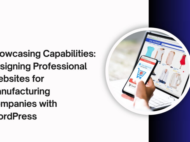 showcasing-capabilities-designing-professional-websites-manufacturing-companies-wordpress