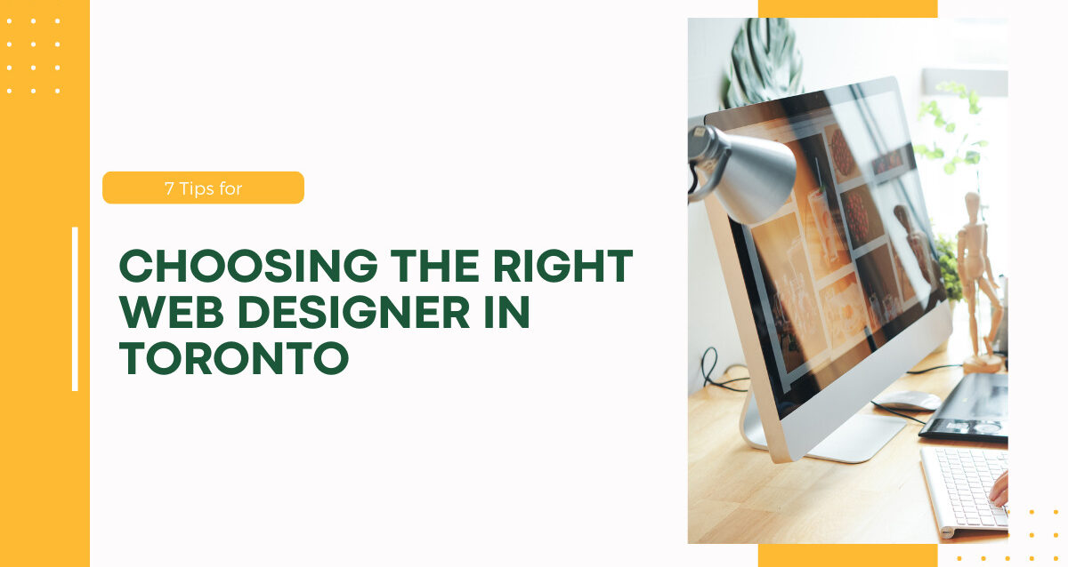 7-Tips-for-Choosing-the-Right-Web-Designer-in-Toronto