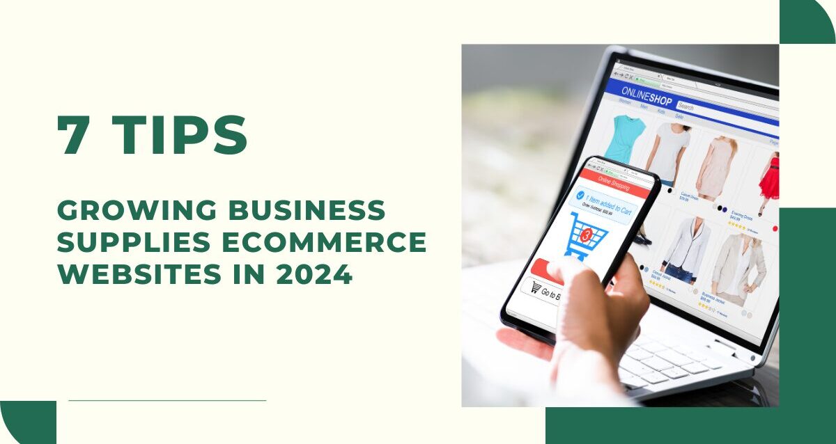 7-Tips-for-Growing-Business-Supplies-ECommerce-Websites-in-2024