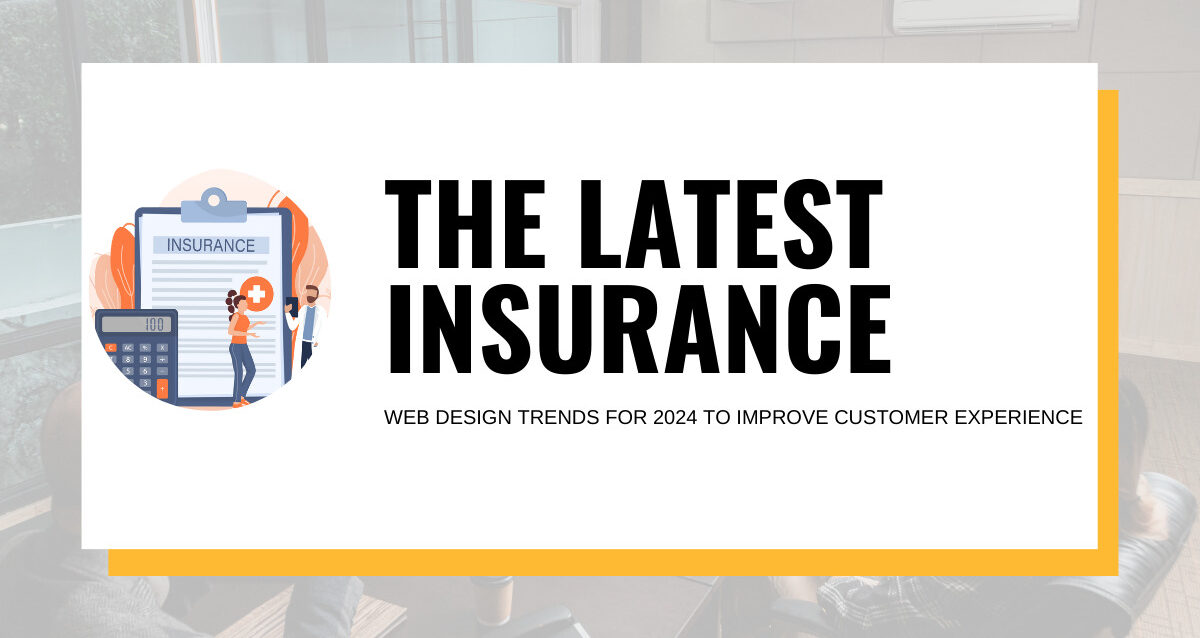 The-Latest-Insurance-Web-Design-Trends-for-2024-to-Improve-Customer-Experience