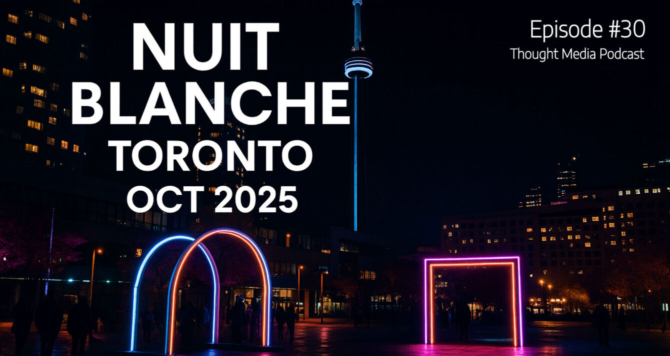 EP30-Nuit-Blanche-Toronto-Oct-2025-Creativity-Meets-Art